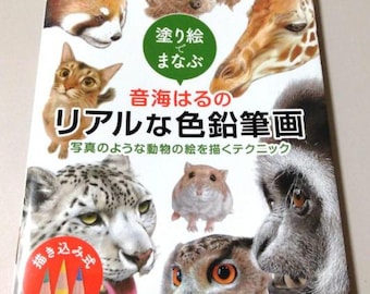 Haru Otomi's realistic colored pencil drawings: Techniques for drawing animal pictures like in photographs - Japanese Coloring Book