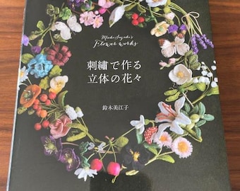 Mieko Suzuki's Flower Works Stumpwork Embroidery stamp work flower - Japanese Craft Book