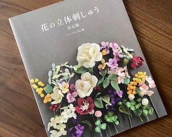 Definitive 3D embroidery of flowers - Japanese Craft Book