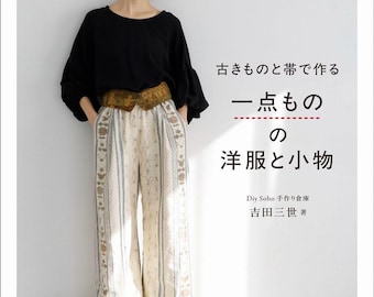 Unique clothing and accessories made from antiques and obi belts - starting from 200 yen per item - Japanese Craft Book