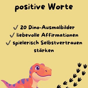 May include: A light yellow poster featuring a cartoon dinosaur with orange and purple spots, black dinosaur footprints, and German text that reads Kreativit&auml;t trifft positive Worte, 20 Dino-Ausmalbilder, liebevolle Affirmationen, spielerisch Selbstvertrauen st&auml;rken.