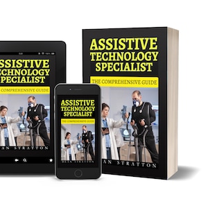 May include: An image of a book, tablet, and smartphone displaying the cover of "Assistive Technology Specialist: The Comprehensive Guide." The book is black with yellow text. The devices show a photo of people in lab coats.