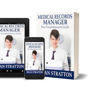 以下が含まれることがあります： 「Medical Records Manager: The Comprehensive Guide」の表紙が表示された本、タブレット、スマートフォンの画像。本は立っており、タブレットとスマートフォンは横になっています。Dean Stratton著。