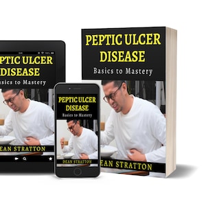 May include: An image of a book, tablet, and smartphone displaying the title "PEPTIC ULCER DISEASE Basics to Mastery" in yellow text on a black background. The book is standing upright, while the tablet and phone are lying flat. The author's name, Dean Stratton, is also visible.