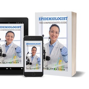 May include: An image of a book, tablet, and smartphone displaying the cover of "Epidemiologist: The Comprehensive Guide." The cover features a woman in a lab coat and the title in blue. The book is standing upright, while the tablet and phone are on their sides.