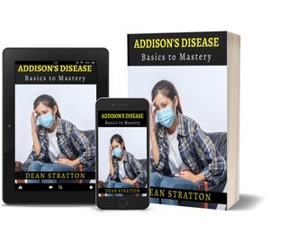 Morbus Addison - Basics zur Beherrschung | Handbuch der Nebenniereninsuffizienz: Diagnose, Korttherapie, Notfallprävention, Alltag