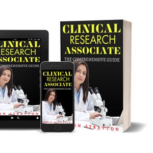 May include: An image of a book, tablet, and smartphone displaying the cover of "Clinical Research Associate: The Comprehensive Guide." The cover features a woman in a lab coat with a microscope. The title is in yellow text on a black background.