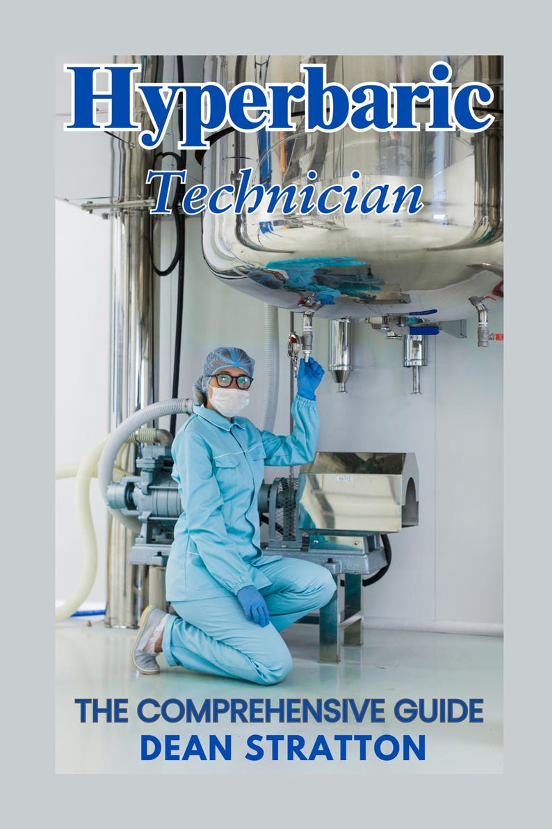 Hyperbaric Technician - Complete Guide to Hyperbaric Oxygen Therapy ...