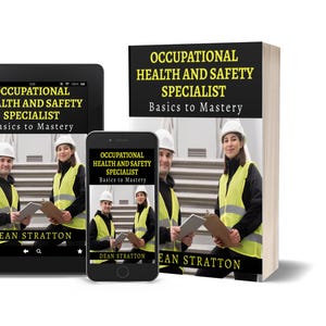 May include: An image of a book, tablet, and smartphone displaying the cover of "Occupational Health and Safety Specialist: Basics to Mastery" by Dean Stratton. The cover features two people in safety vests and hard hats. The book is standing upright.
