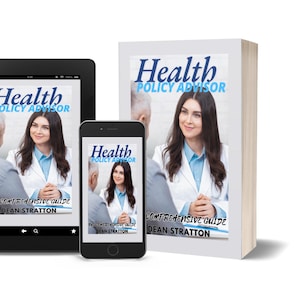 May include: An image of a book, tablet, and smartphone displaying the cover of "Health Policy Advisor" by Dean Stratton. The cover features a woman in a white coat and blue shirt. The book is white with blue text.