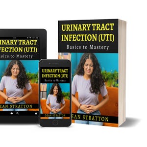 Może przedstawiać: Obraz książki, tabletu i smartfona z tytułem "URINARY TRACT INFECTION (UTI) Basics to Mastery" autorstwa Dean Stratton. Urządzenia pokazują kobietę w jasnofioletowej koszuli trzymającą się za brzuch. Książka stoi pionowo.