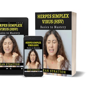 May include: An image of a book, tablet, and smartphone displaying the cover of a book titled "HERPES SIMPLEX VIRUS (HSV) Basics to Mastery" by Dean Stratton. The book cover and screens show a woman with her eyes closed.