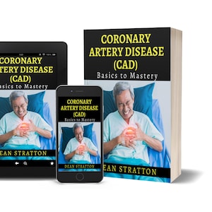 May include: An image shows a book, tablet, and smartphone displaying the cover of a book titled "CORONARY ARTERY DISEASE (CAD) Basics to Mastery" by Dean Stratton. The book cover and digital displays feature an image of a man clutching his chest.