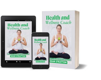 Health and Wellness Coach - Complete Guide to Holistic Living, Mind-Body Balance and Lifestyle Transformation