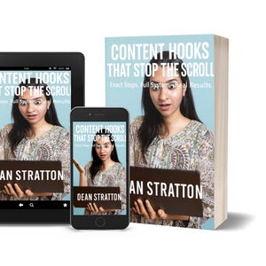 Può includere: Immagine di un libro, un tablet e uno smartphone. Ognuno mostra la copertina di un libro intitolato "CONTENT HOOKS THAT STOP THE SCROLL". La copertina del libro presenta una donna e il nome dell'autore, Dean Stratton.