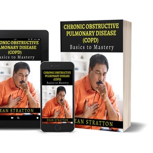 Pode incluir: Imagem de um livro, tablet e smartphone exibindo a capa de um livro intitulado "Chronic Obstructive Pulmonary Disease (COPD) Basics to Mastery" de Dean Stratton. A capa do livro e os dispositivos mostram um homem de camisa laranja.