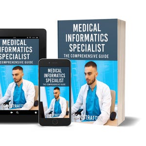 Może przedstawiać: Obraz przedstawiający książkę, tablet i smartfon, wszystkie wyświetlające okładkę "Medical Informatics Specialist: The Comprehensive Guide". Książka stoi pionowo, a tablet i telefon wyświetlają obraz okładki. Na okładce znajduje się mężczyzna w białym fartuchu.