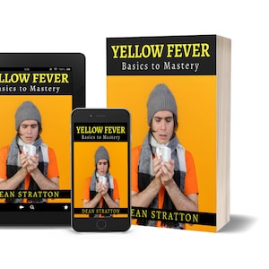 May include: Image of a book, tablet, and smartphone with the title "YELLOW FEVER Basics to Mastery" on the cover. The book and devices display a person holding a mug. The author's name, Dean Stratton, is also visible.