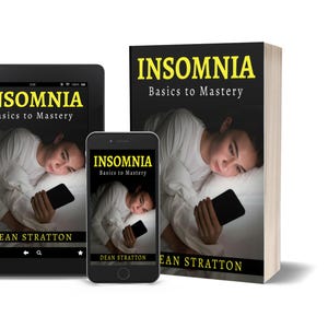 May include: An image featuring a book, tablet, and smartphone, all displaying the cover of "INSOMNIA Basics to Mastery" by Dean Stratton. The book is upright, while the tablet and phone are angled. The cover art shows a person in bed, illuminated by a phone screen.