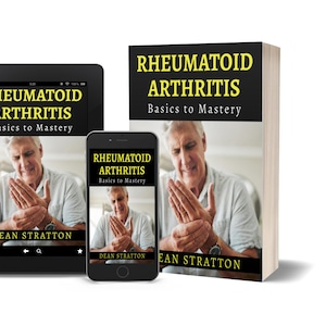 Puede incluir: Imagen de un libro, una tableta y un smartphone que muestran la portada del libro "Rheumatoid Arthritis: Basics to Mastery" de Dean Stratton. La portada presenta una foto de una persona sosteniendo sus manos, con el título en texto amarillo sobre un fondo negro.