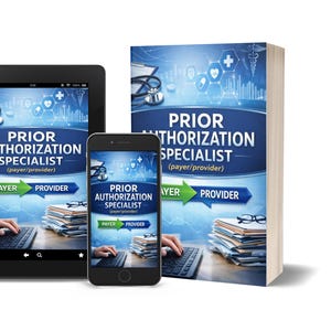 May include: An image showing a tablet, smartphone, and book, all with the title "Prior Authorization Specialist." The book and devices have a blue and white design with medical symbols. The devices show a person typing on a keyboard.