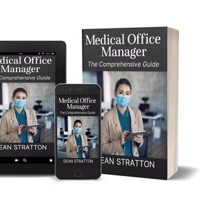 May include: A book, tablet, and smartphone display the cover of "Medical Office Manager: The Comprehensive Guide" by Dean Stratton. The book is upright, while the tablet and phone show the cover image. The cover features a person wearing a face mask.