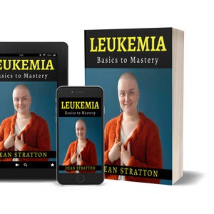 May include: A book, tablet, and smartphone showing the cover of "LEUKEMIA Basics to Mastery" by Dean Stratton. The book and digital screens display a woman in an orange cardigan against a teal backdrop.