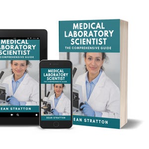 May include: A book, tablet, and smartphone display the cover of "Medical Laboratory Scientist: The Comprehensive Guide" by Dean Stratton. The book is teal and white, with a woman in a lab coat. The tablet and phone show the same cover image.