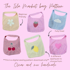 Peut inclure: Image de six sacs de marché à carreaux de couleurs pastel, chacun avec une application différente : une fleur, une fraise, un nuage, des cerises, un citron et un cœur. Le texte indique "The Isla Market bag Pattern" et "Oscar and moo handmade."