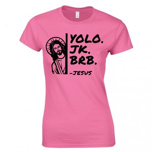 Jesus yolo brb tshirt/jesus tee/yolo jesys/funny jesus/religious icon/offensive tshirt/funny sexy top/womens short sleeved cotton tshirt
