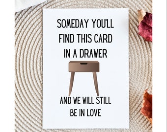 Happy Anniversary Card, Someday You'll Find This Card In A Drawer Card, Husband, Wife, Boyfriend, Girlfriend, Birthday, Love you card