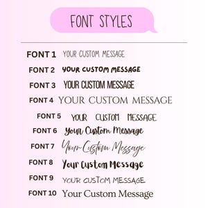 May include: A chart titled FONT STYLES in a pink speech bubble, displaying ten numbered options for text. Each line shows the label FONT followed by a number from 1 to 10, and the phrase YOUR CUSTOM MESSAGE rendered in ten distinct black typefaces.