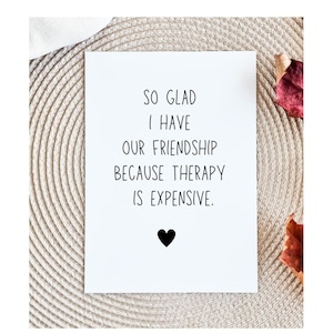 Funny card for a friend, humor cards, friendship card, Birthday Card,Anniversary Cards, friendiversary, friend anniversary, best friend gift