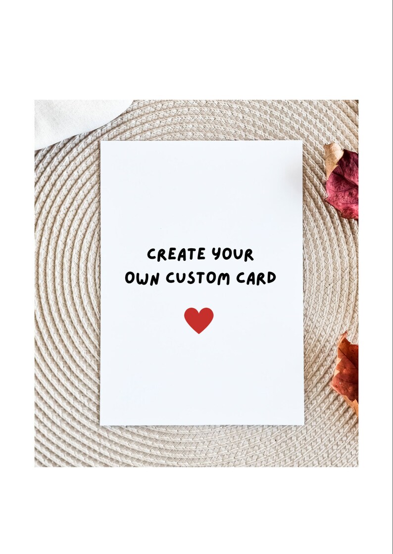 Create Your Own Card, Custom Greeting Card, Card For Him, For Her, For Them, Own Text, Custom Birthday Card, Personalised Gift