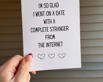 Glad I Met a Stranger From the Internet Card | Online Dating Anniversary Card | Funny Love Card for Boyfriend | Card for Husband