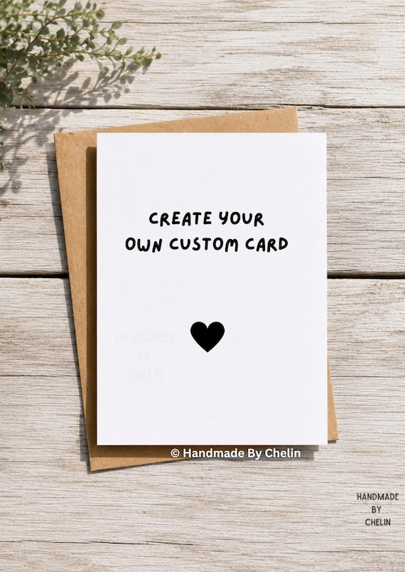 Create Your Own Card, Custom Greeting Card, Personalized Card for Him Her or Them, Custom Birthday Card, Own Text Card, Photo Greeting Card