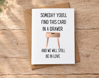 Happy Anniversary Card, Someday You'll Find This Card In A Drawer Card, Husband, Wife, Boyfriend, Girlfriend, Birthday, Love you card