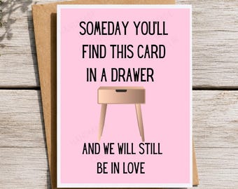 Happy Anniversary Card, Someday You'll Find This Card In A Drawer Card, Husband, Wife, Boyfriend, Girlfriend, Birthday, Love you card