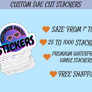 Custom Die Cut Stickers | Personalized Stickers | Waterproof Vinyl Stickers | Cut to the Size | Your Own Design Stickers | Bulk Stickers