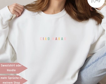 Statement Sweatshirt minimalistisch Shirt mit Spruch Ciao Kakao, Statement Hoodie, Hoodie bedrucken, schlichter Pulli, Geschenk für Freundin