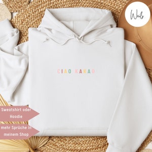 Statement Sweatshirt minimalistisch Shirt mit Spruch Ciao Kakao, Statement Hoodie, Hoodie bedrucken, schlichter Pulli, Geschenk für Freundin Bild 3