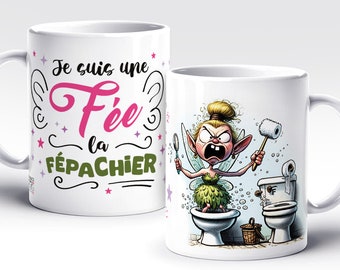 France Mug - Je Suis Une Fée La Fépaschier - (Collection Fée) - café thé idée cadeau anniversaire humour fantaisie ami collègue famille