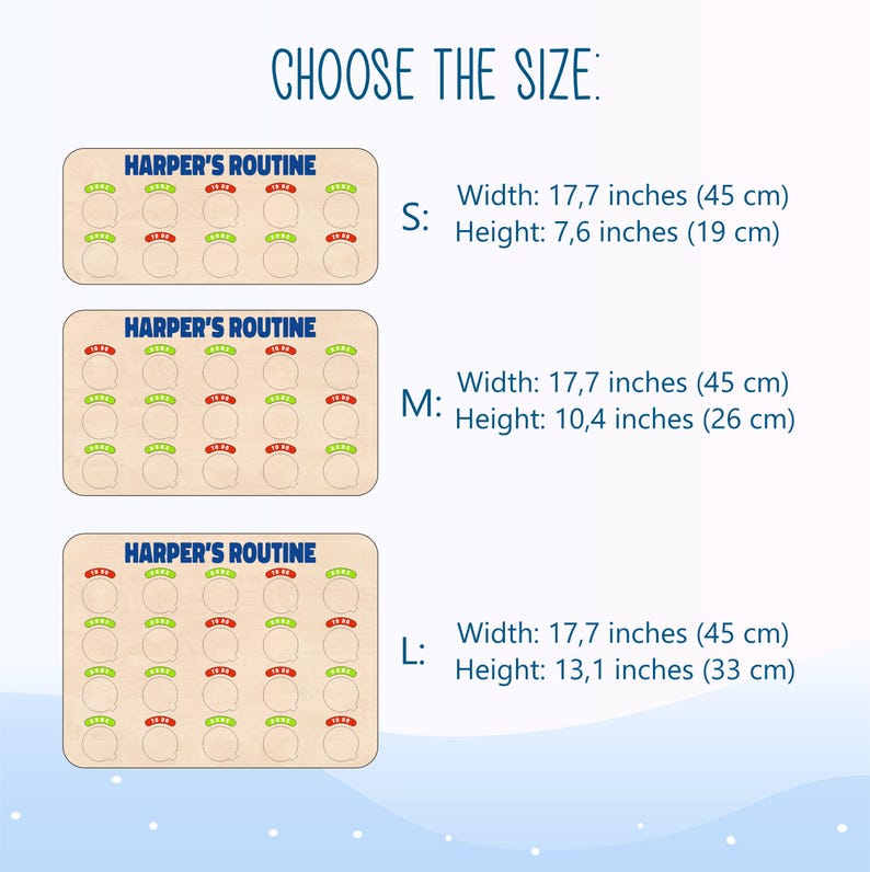 May include: Three different sizes of a personalized visual chart for a child's daily routine. The chart is made of wood and has a light brown background. The chart has the text "HARPER'S ROUTINE" at the top and is decorated with colorful circles and speech bubbles. The chart is available in three sizes: small (17.7 inches wide by 7.6 inches tall), medium (17.7 inches wide by 10.4 inches tall), and large (17.7 inches wide by 13.1 inches tall).