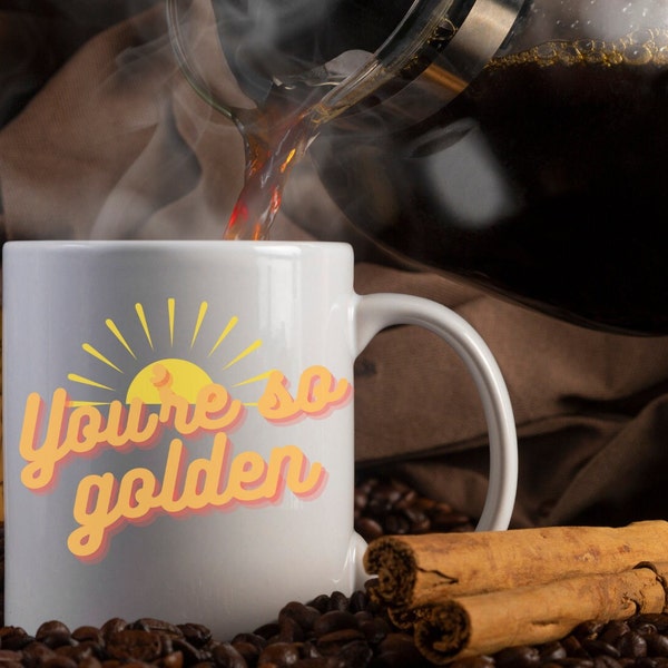 Vintage Style Quote You're So Golden Ceramic Mug 11oz