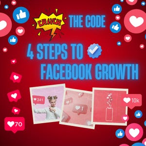 May include: A red graphic with the text "CRACK THE CODE" and "4 STEPS TO FACEBOOK GROWTH" in blue. The image includes social media icons like hearts and thumbs-up, along with photos and like counts.