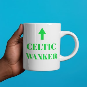 Celtic Mug - Funny Celtic mug - Funny Mug for a Celtic fan - Celtic - Celtic Coffee mug - Hoops Mug - Football Mug
