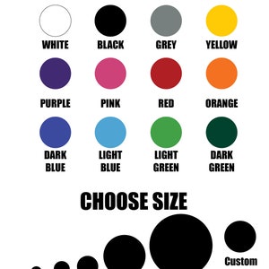 May include: Image displaying a color and size selection chart. The text "CHOOSE COLOR" is at the top, followed by a grid of colored circles: white, black, grey, yellow, purple, pink, red, orange, dark blue, light blue, light green, and dark green. Below, "CHOOSE SIZE" is written, with black circles representing sizes from 1/4" to 3", and a custom request option.