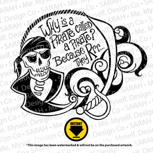 Dad Joke: Why is a Pirate called a pirate? (Digital SVG Download)