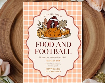 May include: A Thanksgiving-themed invitation with a football, roasted turkey, and pumpkin pie illustration. The invitation is framed by a scalloped border and features the text "FOOD AND FOOTBALL" with event details. The background is a peach and white checkered pattern.