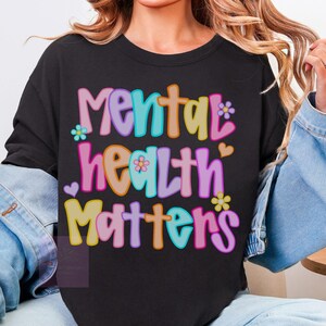 Mental Health Matters PNG, Mental Health Clipart, Positive Quote Sublimation Design, Mental Health Anxiety Svg, Positive Affirmation